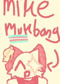 Mike mukbang!!