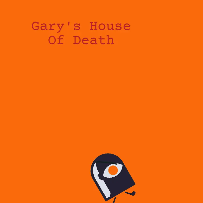 Gary's House Of Death by @MarieNethJoson