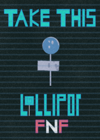 Takethislollipop - FNF