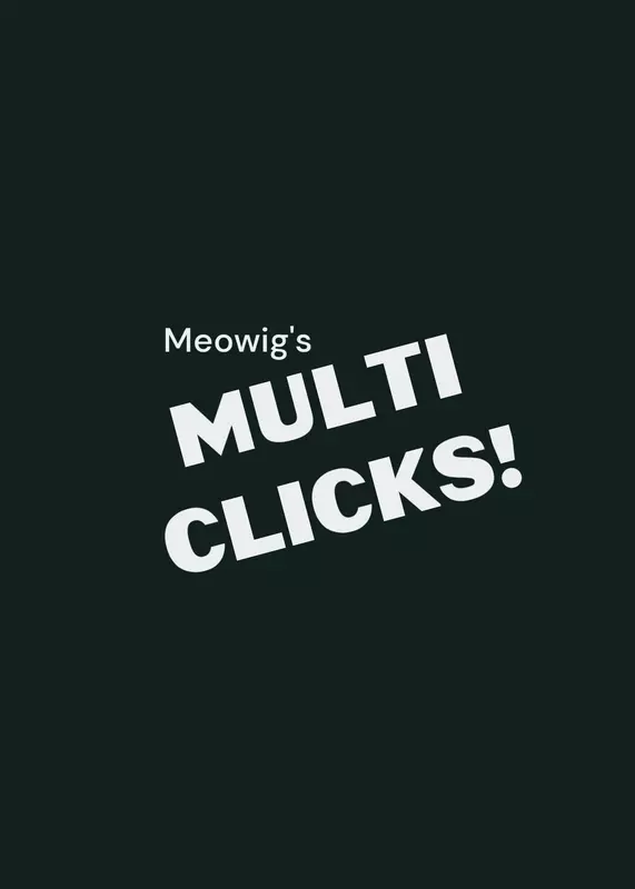 Multi clicks by @meowig