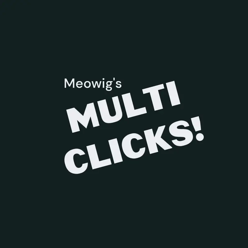 Multi clicks by @meowig
