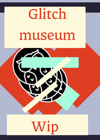 Glitch museum