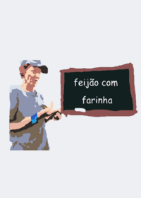 FEIJÃO COM FARINHA