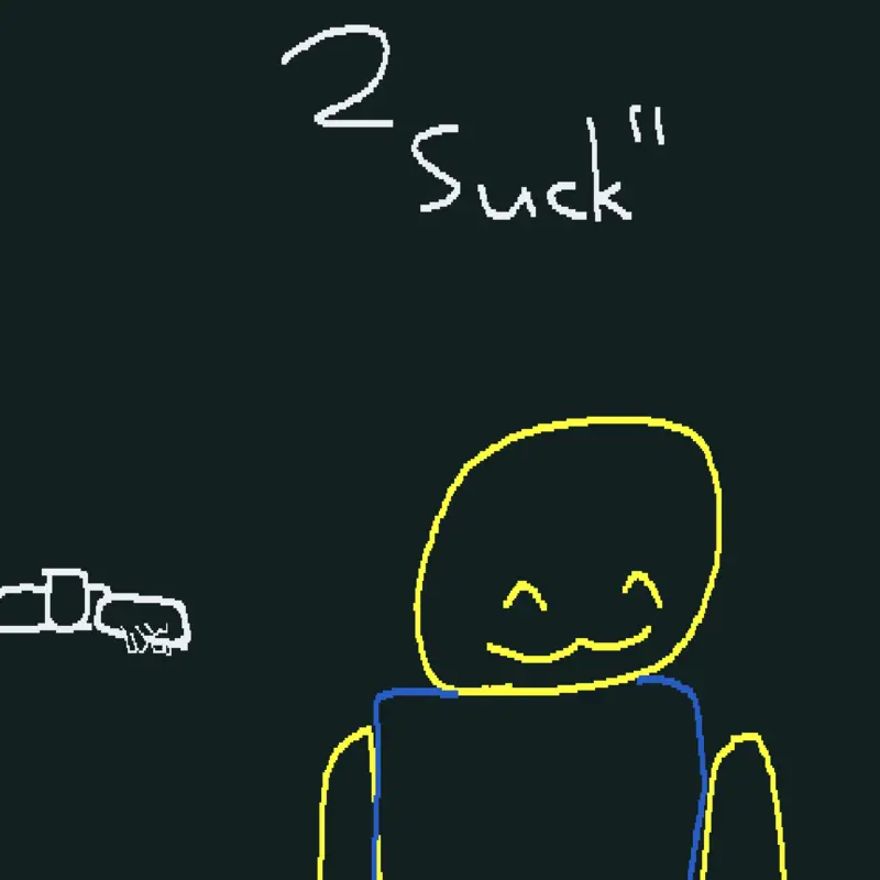 Sucks to suck sucks 2 suck noob by @BigMJIRL