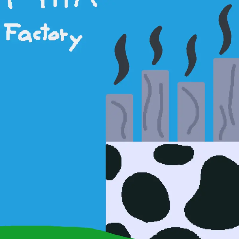 Milk Factory! by @Titan_Gato489C