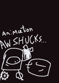 AW SHUCKS!!1!1 animation