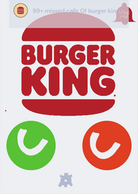 99+ missed calls from burger king