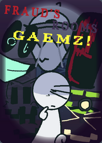 FRAUD'S ROOMS GAEMZ!!!