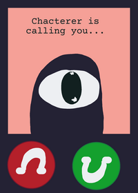 Chacterer is calling...