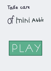 -*Take Care of Mini Abbie*- (The beta 1.0)
