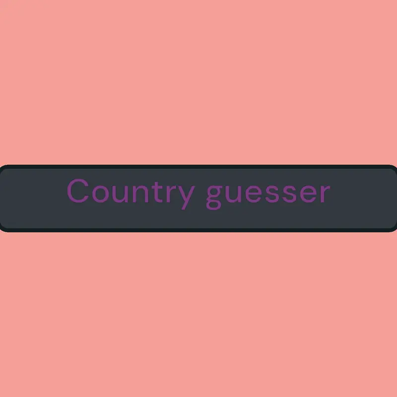 Country Guesser by @Payu0001
