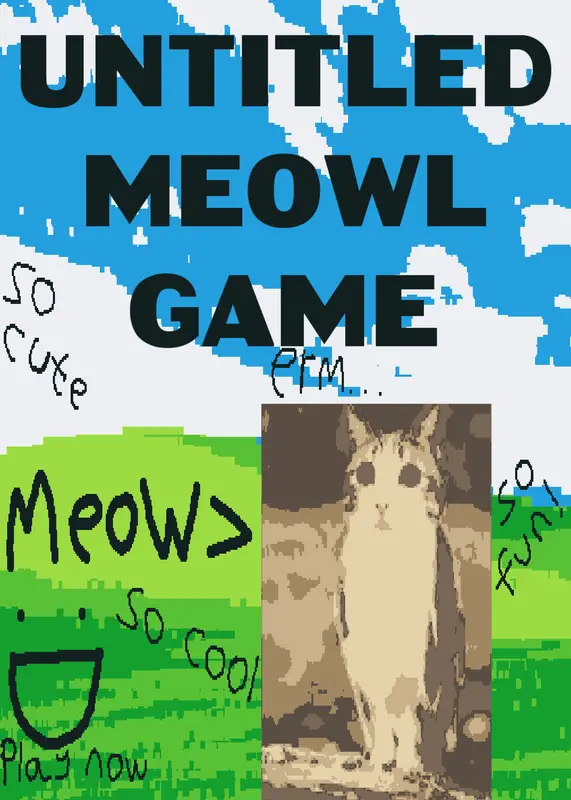 || UNTITLED MEOWL GAME || by @DaRealJusty
