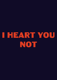 I heart you not