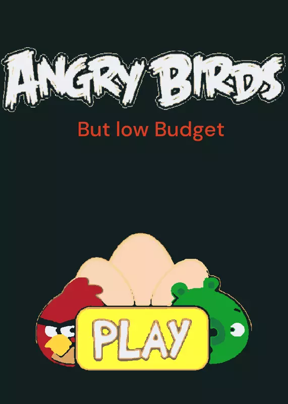 Angry Birds v1.0 (LOW BUDGET) by @-Gun_Eater-