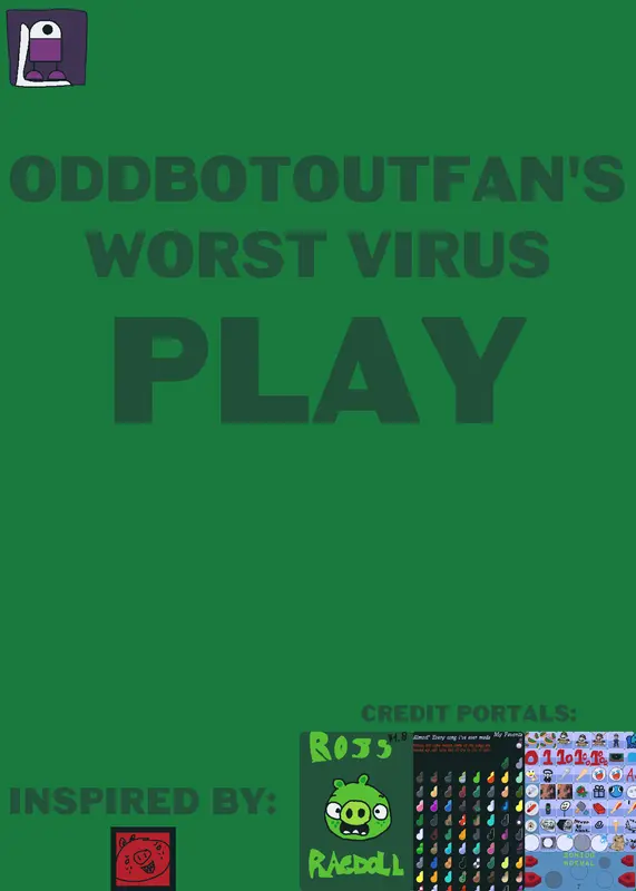 Oddbotoutfan's worst virus by @Oddbotoutfan
