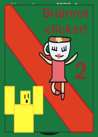 Brainrot clicker 2