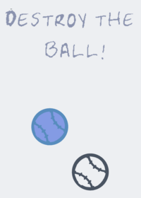 DESTROY THE BALL!