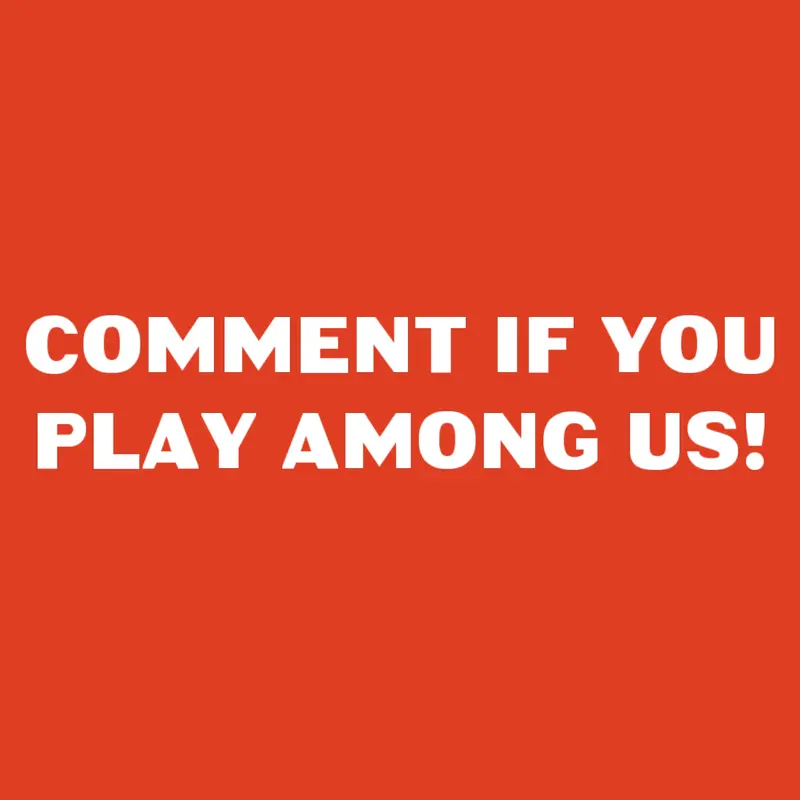 Comment if you play among us! by @Castle-ship