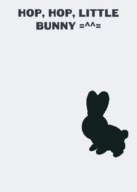 Hop, hop, the little Bunny ^^=