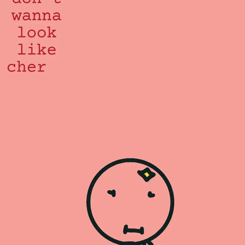 I don't wanna be like cher by @nenekooi