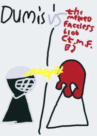 Dumis vs The Melted Faceless Blob (T.M.F.B)