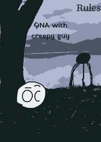 QNA with creepy guy withmyoc...