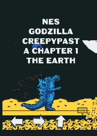 Nes godzilla creepypasta chapter 1 the earth