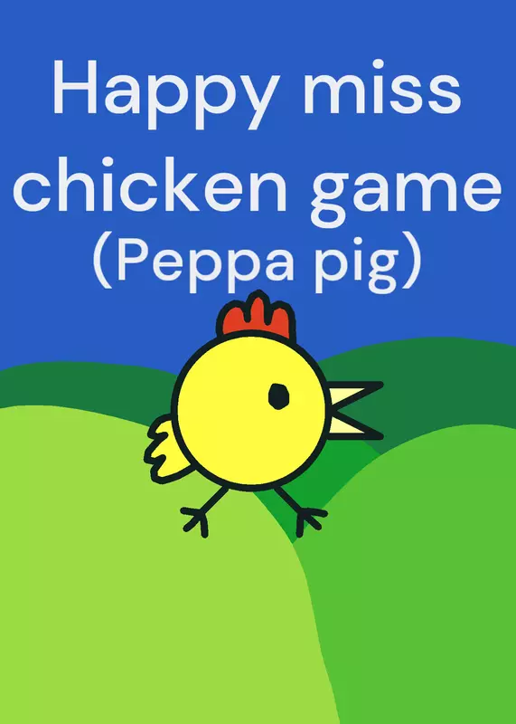 The happy miss chicken game (Peppa pig) by @Izac_30