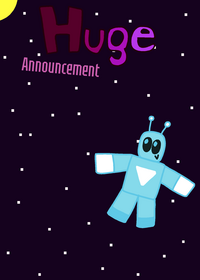 Huge announcement (Look in comments)