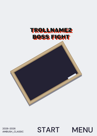 TROLLNAME2 BOSS FIGHT