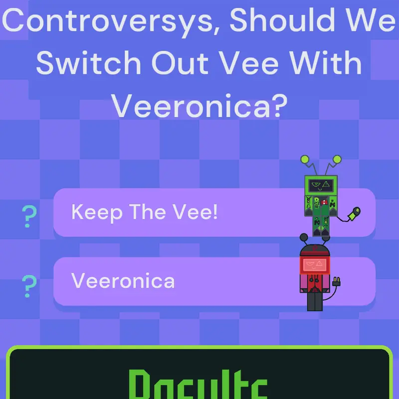 Should We Switch Out Vee With Veeronica? by @Vee_Fan38083