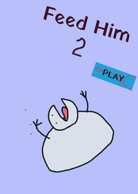 feed him 2