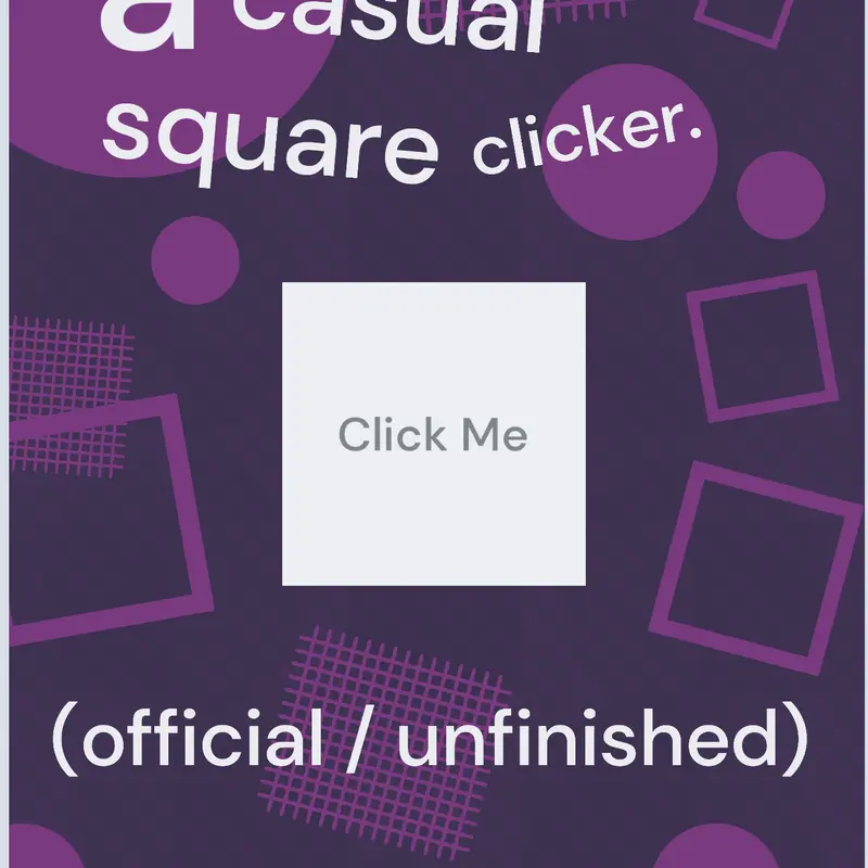 A Casual Square Clicker by @WhatTheIdk