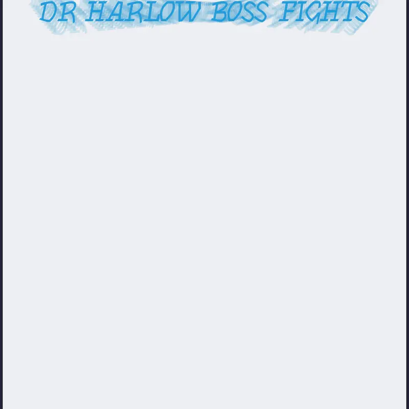 DR HARLOW BOSS FIGHTS by @kerem_187