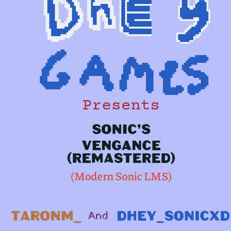 Sonic’s Vengance (Remastered) by @Dhey_SonicXD