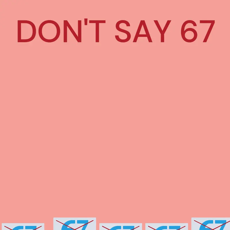 NOT 67 SIX SEVEN by @xX_wolf_Xx