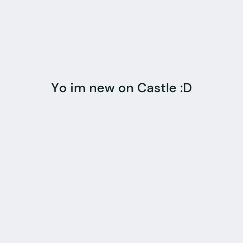 Im new to castle :) by @OfficialEpic