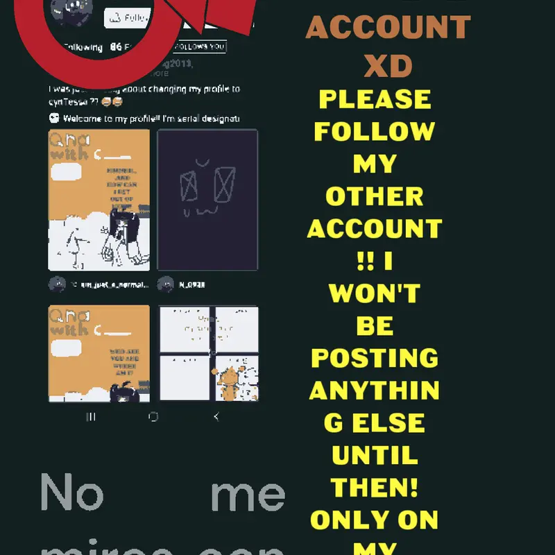 Please follow my other account! I won't by @cyn_651