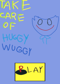 Take care of huggy wuggy