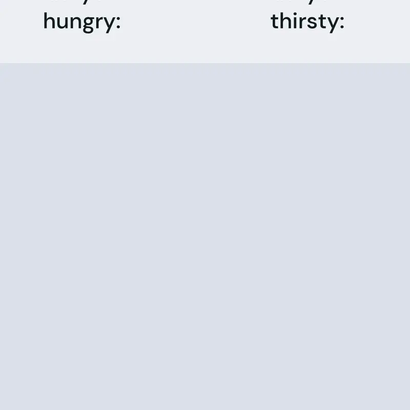 Hungry and Thirsty by @SheldonTheSkeleton