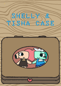 SHELLY AND TISHA CASE:]
