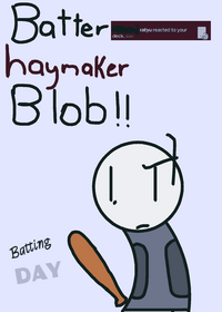 Batting Day but you play as Batter haymaker...