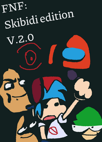FRIDAY NIGHT FUNKIN SKIBIDI EDITION V2??!!