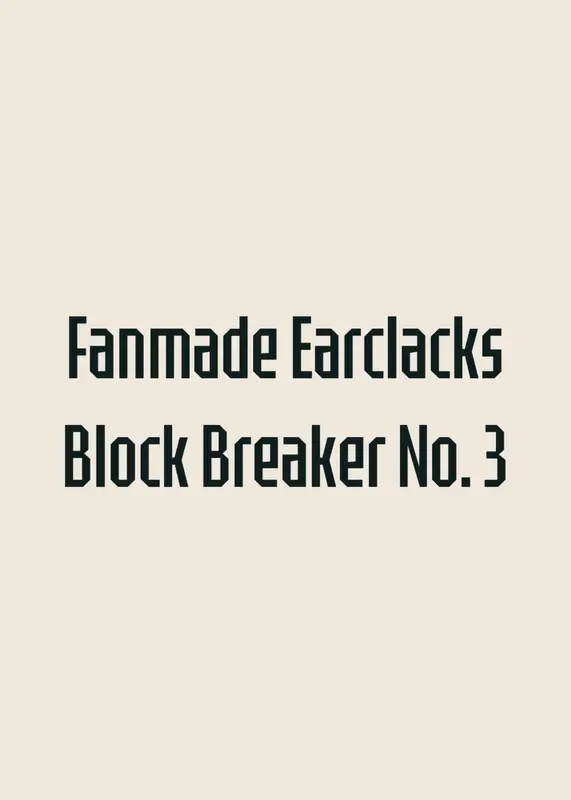 Fanmade Earclacks Block Breaker №3 by @stantri
