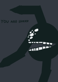 You are Shriek