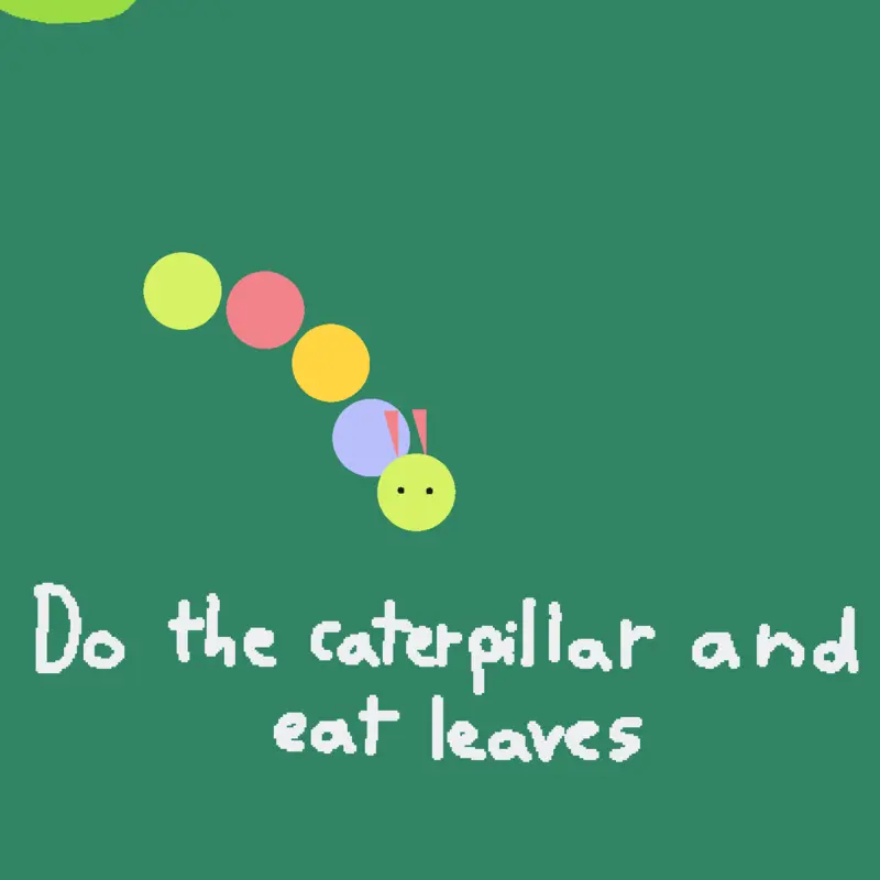Do the caterpillar and eat leaves by @Tourniquet