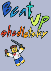 Beat up Shedletsky!