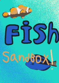 «★FISH SANDBOX★»