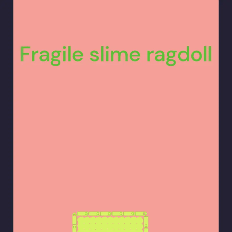 Slime ragdoll test that is fragile by @red-lemon-head-hater