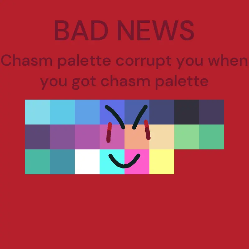 Chasm palette by @youmu_konpaku747